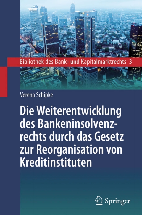 Cover image for book Die Weiterentwicklung des Bankeninsolvenzrechts durch das Gesetz zur Reorganisation von Kreditinstituten