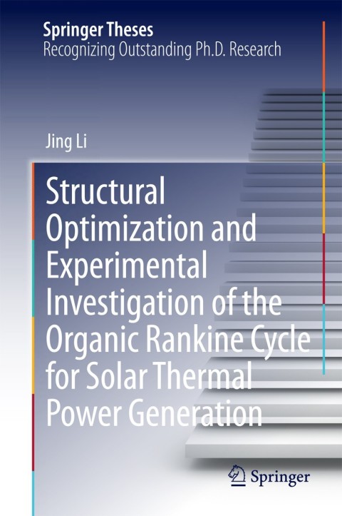 Cover image for book Structural Optimization and Experimental Investigation of the Organic Rankine Cycle for Solar Thermal Power Generation
