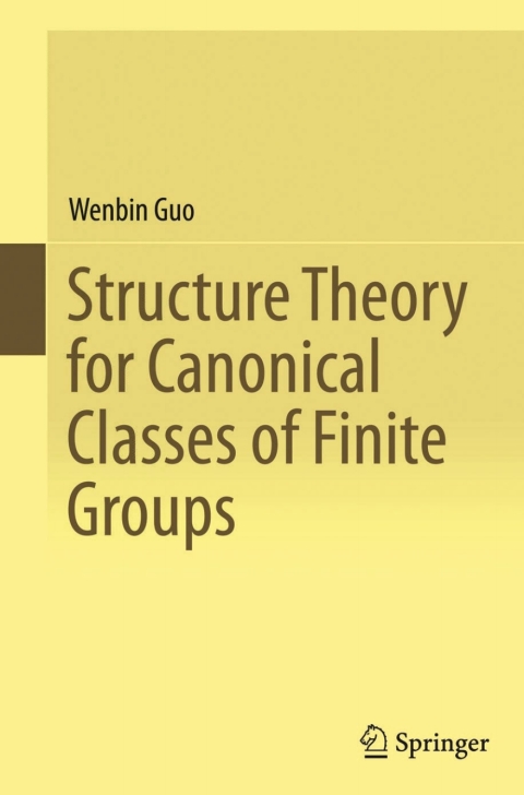 Cover image for book Structure Theory for Canonical Classes of Finite Groups