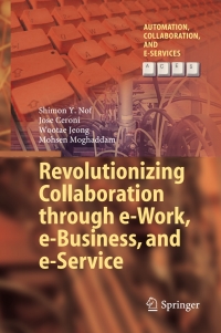 صورة الغلاف: Revolutionizing Collaboration through e-Work, e-Business, and e-Service 9783662457764
