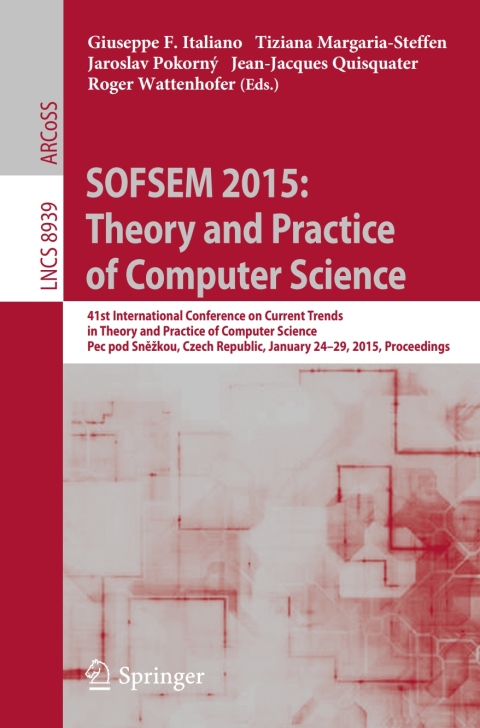 Cover image for book SOFSEM 2015: Theory and Practice of Computer Science