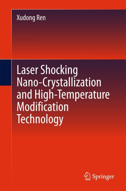 Cover image for book Laser Shocking Nano-Crystallization and High-Temperature Modification Technology