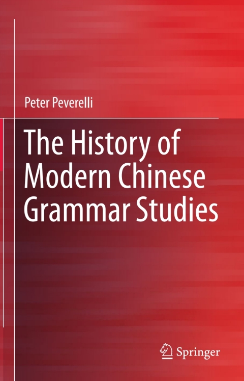 Cover image for book The History of Modern Chinese Grammar Studies