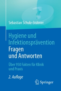 Titelbild: Hygiene und Infektionsprävention. Fragen und Antworten 2nd edition 9783662465189