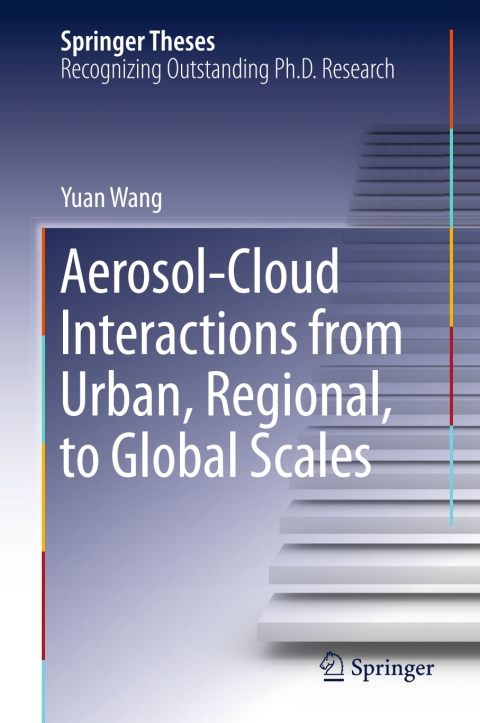 Cover image for book Aerosol-Cloud Interactions from Urban, Regional, to Global Scales