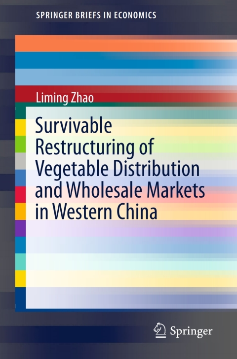 Cover image for book Survivable Restructuring of Vegetable Distribution and Wholesale Markets in Western China