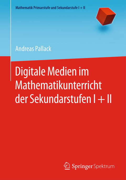 Cover image for book Digitale Medien im Mathematikunterricht der Sekundarstufen I + II