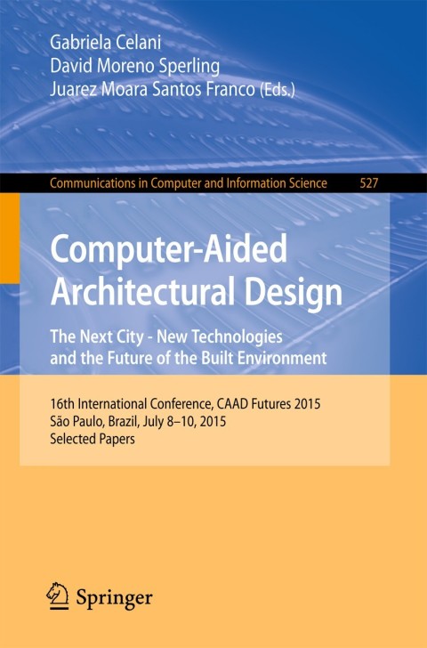 Cover image for book Computer-Aided Architectural Design: The Next City – New Technologies and the Future of the Built Environment