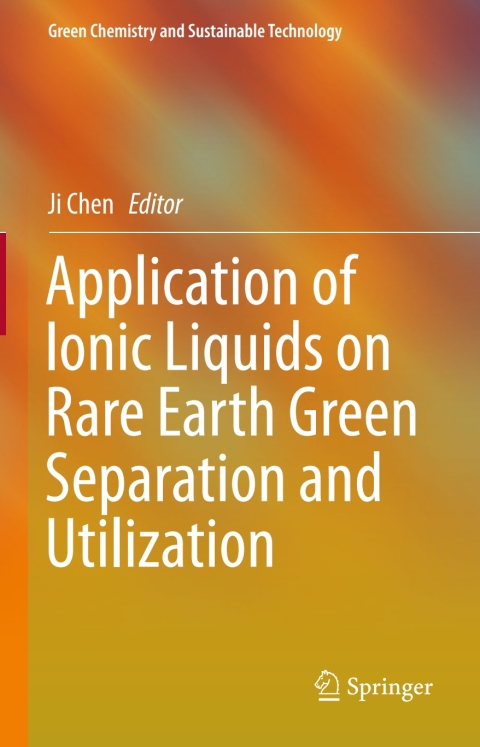 Cover image for book Application of Ionic Liquids on Rare Earth Green Separation and Utilization