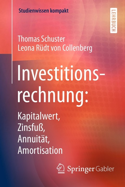 Investitionsrechnung: Kapitalwert, ZinsfuÃ, AnnuitÃ¤t, Amortisation 