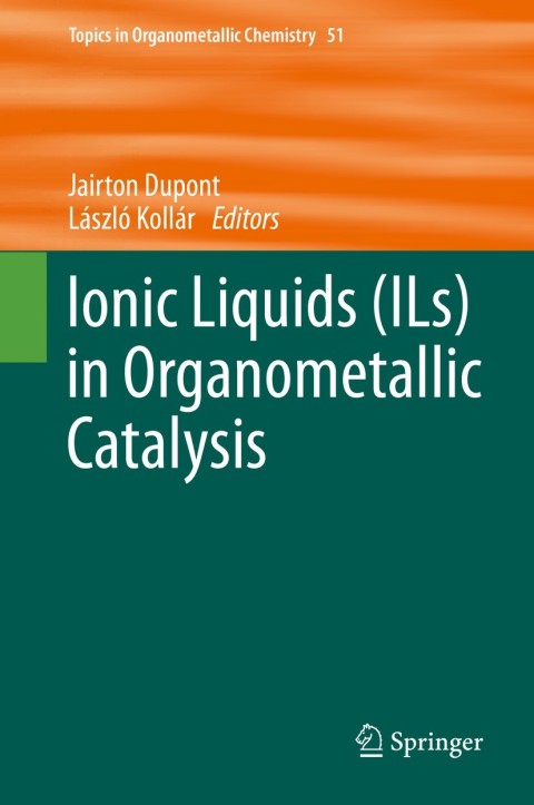 Cover image for book Ionic Liquids (ILs) in Organometallic Catalysis