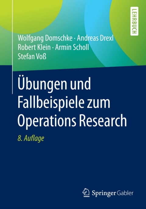 Ãbungen und Fallbeispiele zum Operations Research 