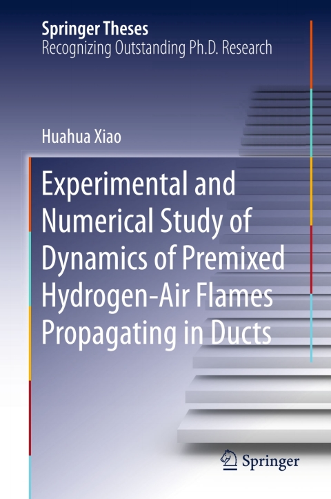 Cover image for book Experimental and Numerical Study of Dynamics of Premixed Hydrogen-Air Flames Propagating in Ducts