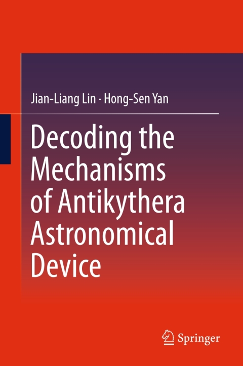 Decoding the Mechanisms of Antikythera Astronomical Device 