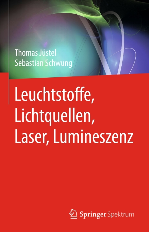 Cover image for book Leuchtstoffe, Lichtquellen, Laser, Lumineszenz