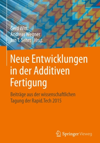 Neue Entwicklungen in der Additiven Fertigung