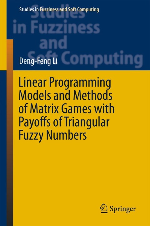 Cover image for book Linear Programming Models and Methods of Matrix Games with Payoffs of Triangular Fuzzy Numbers