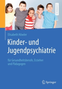 Kinder- und Jugendpsychiatrie für Gesundheitsberufe, Erzieher und ...