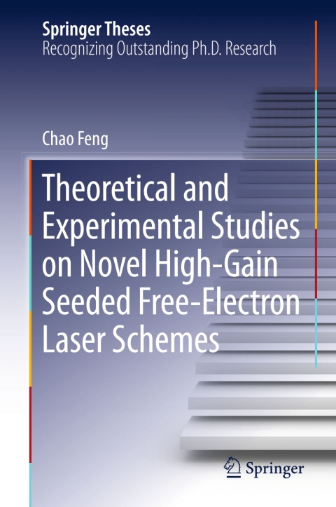 Cover image for book Theoretical and Experimental Studies on Novel High-Gain Seeded Free-Electron Laser Schemes