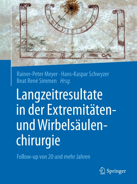 Langzeitresultate in der ExtremitÃ¤ten- und WirbelsÃ¤ulenchirurgie 