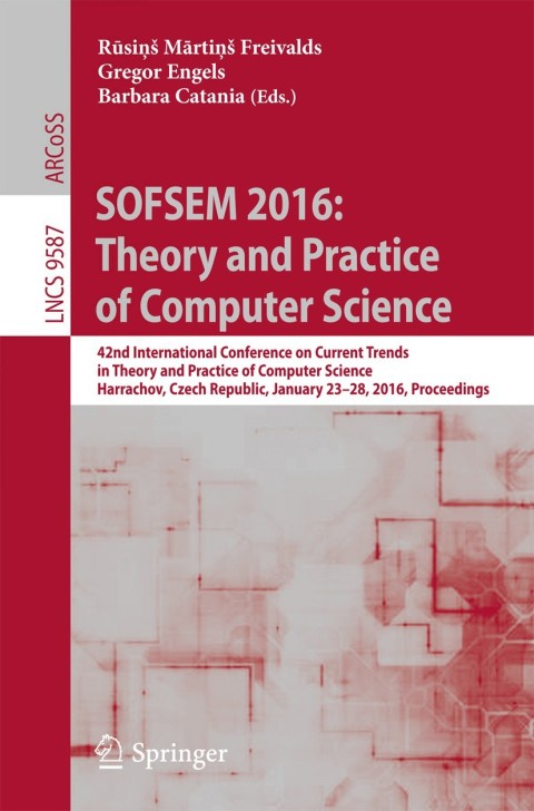 Cover image for book SOFSEM 2016: Theory and Practice of Computer Science
