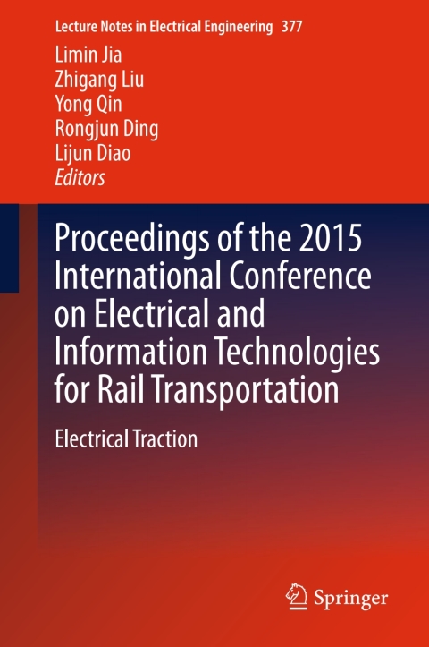 Proceedings of the 2015 International Conference on Electrical and Information Technologies for Rail Transportation 