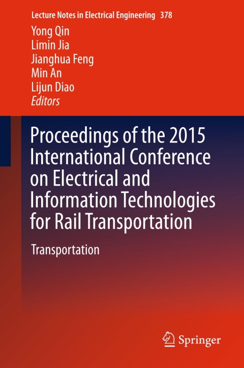 Proceedings of the 2015 International Conference on Electrical and Information Technologies for Rail Transportation 