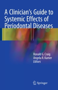 Titelbild: A Clinician's Guide to Systemic Effects of Periodontal Diseases 9783662496978
