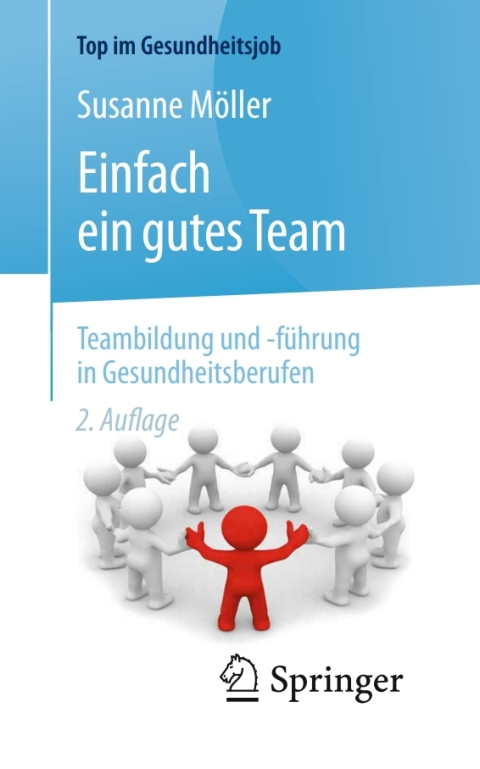 Cover image for book Einfach ein gutes Team - Teambildung und -führung in Gesundheitsberufen