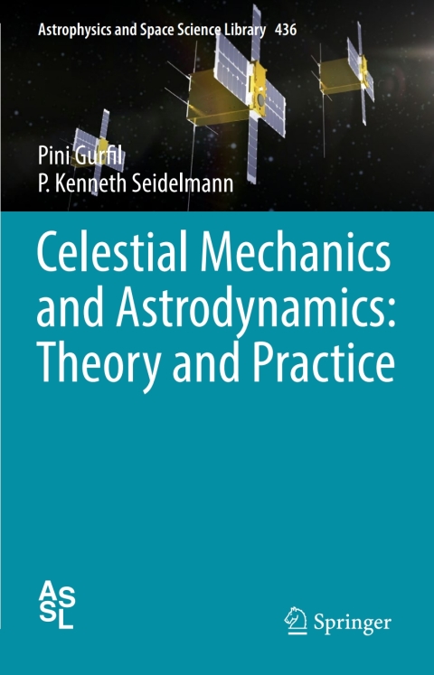 Cover image for book Celestial Mechanics and Astrodynamics: Theory and Practice