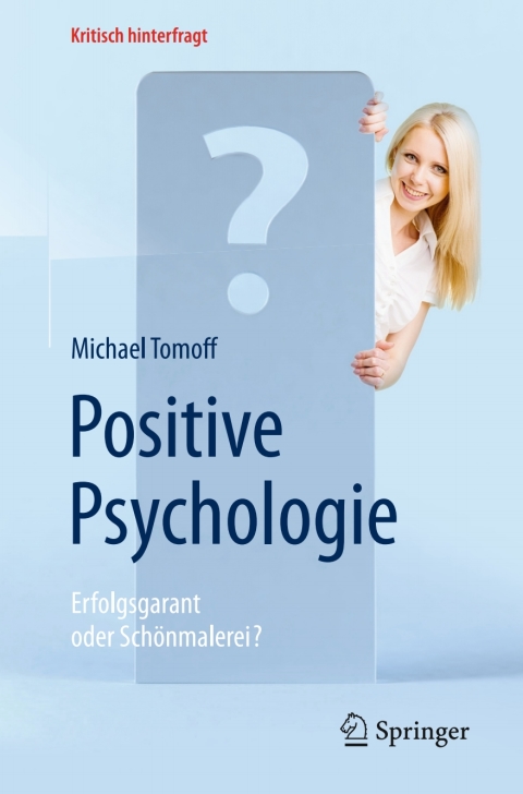 Cover image for book Positive Psychologie - Erfolgsgarant oder Schönmalerei?