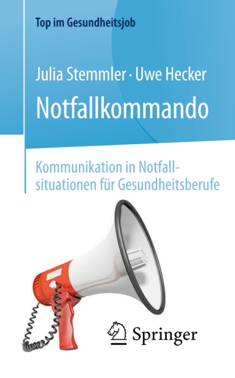 Cover image for book Notfallkommando - Kommunikation in Notfallsituationen für Gesundheitsberufe