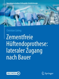 Cover image: Zementfreie Hüftendoprothese: lateraler Zugang nach Bauer 9783662532966