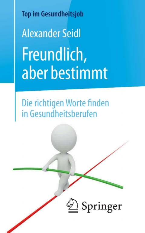 Cover image for book Freundlich, aber bestimmt – Die richtigen Worte finden in Gesundheitsberufen