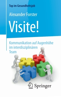 Cover image: Visite! - Kommunikation auf Augenhöhe im interdisziplinären Team 9783662536988
