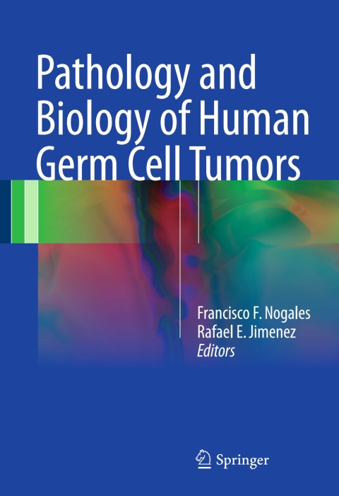Cover image for book Pathology and Biology of Human Germ Cell Tumors