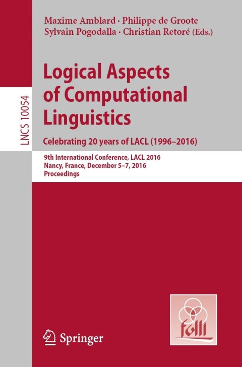 Cover image for book Logical Aspects of Computational Linguistics. Celebrating 20 Years of LACL (1996–2016)