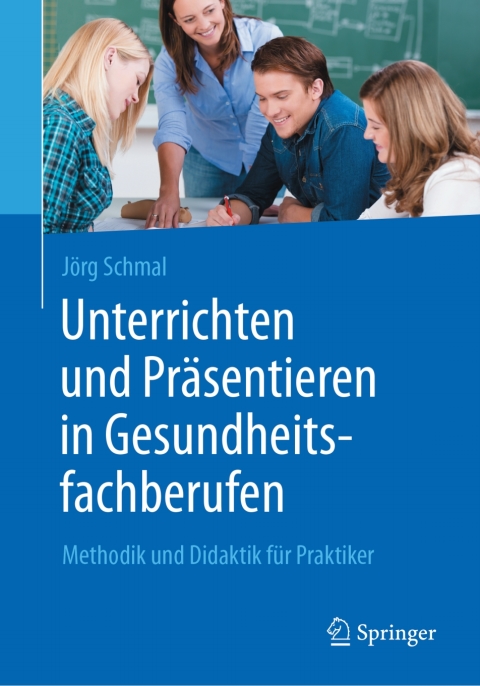 Cover image for book Unterrichten und Präsentieren in Gesundheitsfachberufen