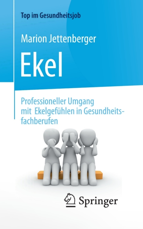 Cover image for book Ekel - Professioneller Umgang mit Ekelgefühlen in Gesundheitsfachberufen