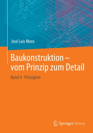 Baukonstruktion - vom Prinzip zum Detail