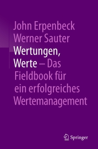 Cover image: Wertungen, Werte – Das Fieldbook für ein erfolgreiches Wertemanagement 9783662547786