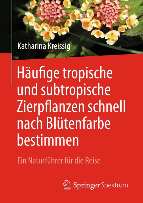 Cover image for book Häufige tropische und subtropische Zierpflanzen schnell nach Blütenfarbe bestimmen