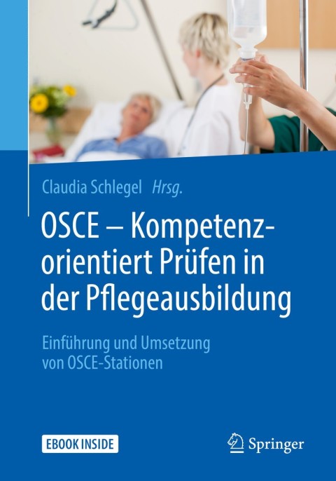 Cover image for book OSCE – Kompetenzorientiert Prüfen in der Pflegeausbildung