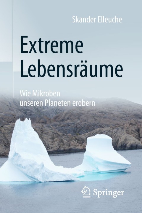 Cover image for book Extreme Lebensräume: Wie Mikroben unseren Planeten erobern