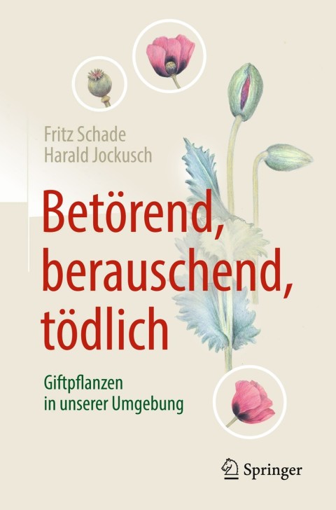 Cover image for book Betörend, berauschend, tödlich - Giftpflanzen in unserer Umgebung