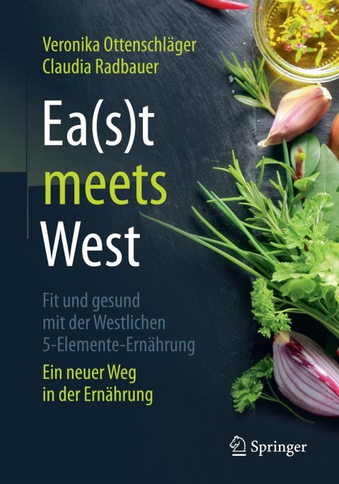 Cover image for book Ea(s)t meets West - Fit und gesund mit der Westlichen 5-Elemente-Ernährung
