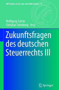 صورة الغلاف: Zukunftsfragen des deutschen Steuerrechts III 9783662560570