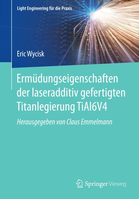 Cover image for book Ermüdungseigenschaften der laseradditiv gefertigten Titanlegierung TiAl6V4