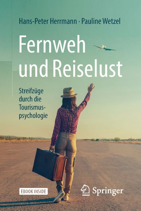 Cover image for book Fernweh und Reiselust - Streifzüge durch die Tourismuspsychologie