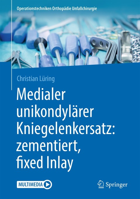 Cover image for book Medialer unikondylärer Kniegelenkersatz: zementiert, fixed Inlay
